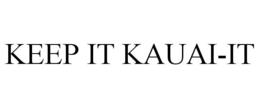 KEEP IT KAUAI-IT trademark