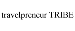 TRAVELPRENEUR TRIBE trademark