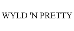 WYLD 'N PRETTY trademark