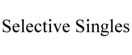 SELECTIVE SINGLES trademark