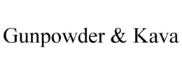 GUNPOWDER & KAVA trademark