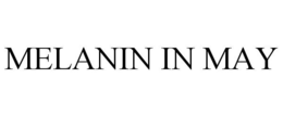 MELANIN IN MAY trademark
