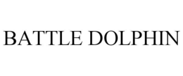 BATTLE DOLPHIN trademark
