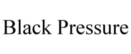 BLACK PRESSURE trademark