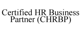 CERTIFIED HR BUSINESS PARTNER (CHRBP) trademark