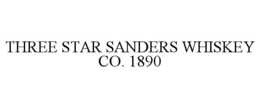 THREE STAR SANDERS WHISKEY CO. 1890 trademark