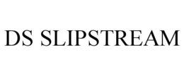 DS SLIPSTREAM trademark