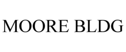MOORE BLDG trademark