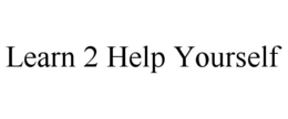 LEARN 2 HELP YOURSELF trademark