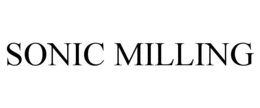 SONIC MILLING trademark
