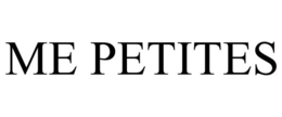 ME PETITES trademark