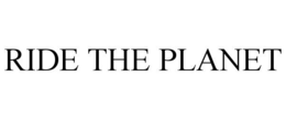 RIDE THE PLANET trademark