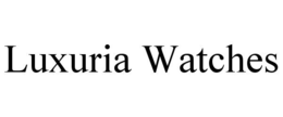 LUXURIA WATCHES trademark