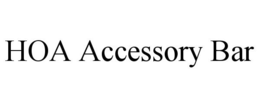 HOA ACCESSORY BAR trademark