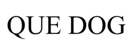 QUE DOG trademark