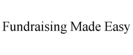 FUNDRAISING MADE EASY trademark