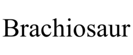 BRACHIOSAUR trademark
