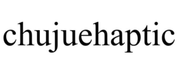 CHUJUEHAPTIC trademark