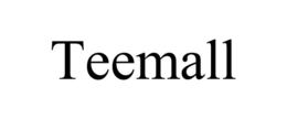 TEEMALL trademark