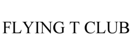 FLYING T CLUB trademark