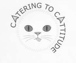 CATERING TO CATTITUDE trademark