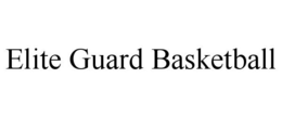 ELITE GUARD BASKETBALL trademark