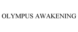 OLYMPUS AWAKENING trademark