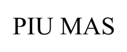 PIU MAS trademark