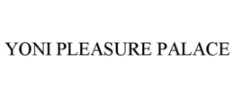 YONI PLEASURE PALACE trademark