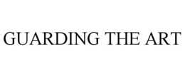 GUARDING THE ART trademark
