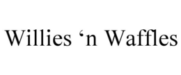 WILLIES 'N WAFFLES trademark