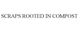 SCRAPS ROOTED IN COMPOST trademark