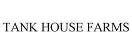 TANK HOUSE FARMS trademark