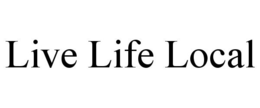 LIVE LIFE LOCAL trademark