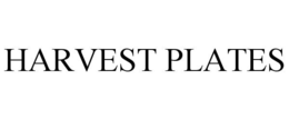 HARVEST PLATES trademark