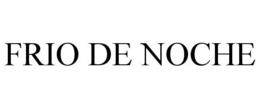 FRIO DE NOCHE trademark