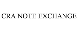 CRA NOTE EXCHANGE trademark
