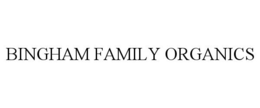 BINGHAM FAMILY ORGANICS trademark