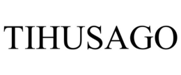 TIHUSAGO trademark