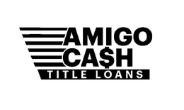 AMIGO CA$H TITLE LOANS trademark