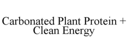 CARBONATED PLANT PROTEIN + CLEAN ENERGY trademark