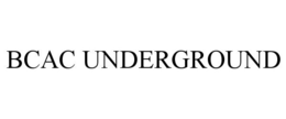 BCAC UNDERGROUND trademark