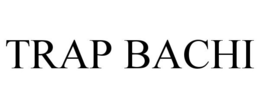 TRAP BACHI trademark