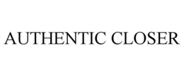 AUTHENTIC CLOSER trademark