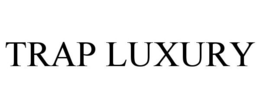 TRAP LUXURY trademark