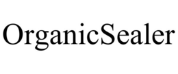 ORGANICSEALER trademark