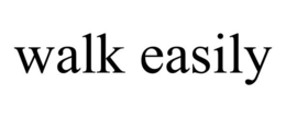 WALK EASILY trademark