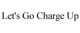 LET'S GO CHARGE UP trademark