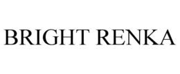 BRIGHT RENKA trademark