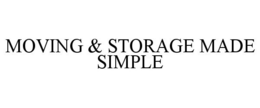 MOVING & STORAGE MADE SIMPLE trademark